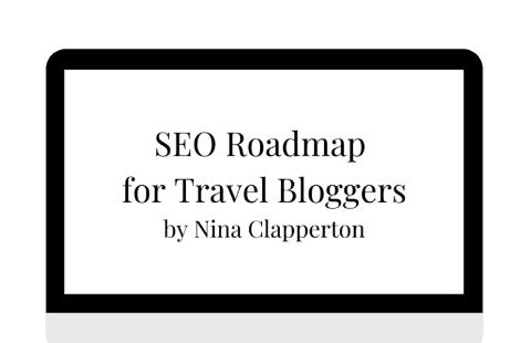 Nina Clapperton Seo Roadmap For Travel Bloggers