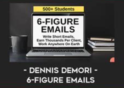 Dennis Demori 6 Figure Emails